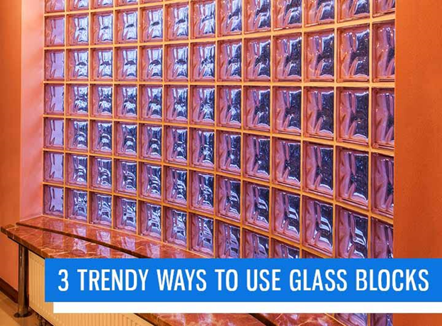 3 trendy ways to use glass blocks