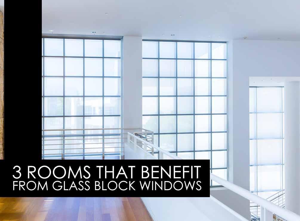 3 Rooms That Benefit from Glass Block Windows