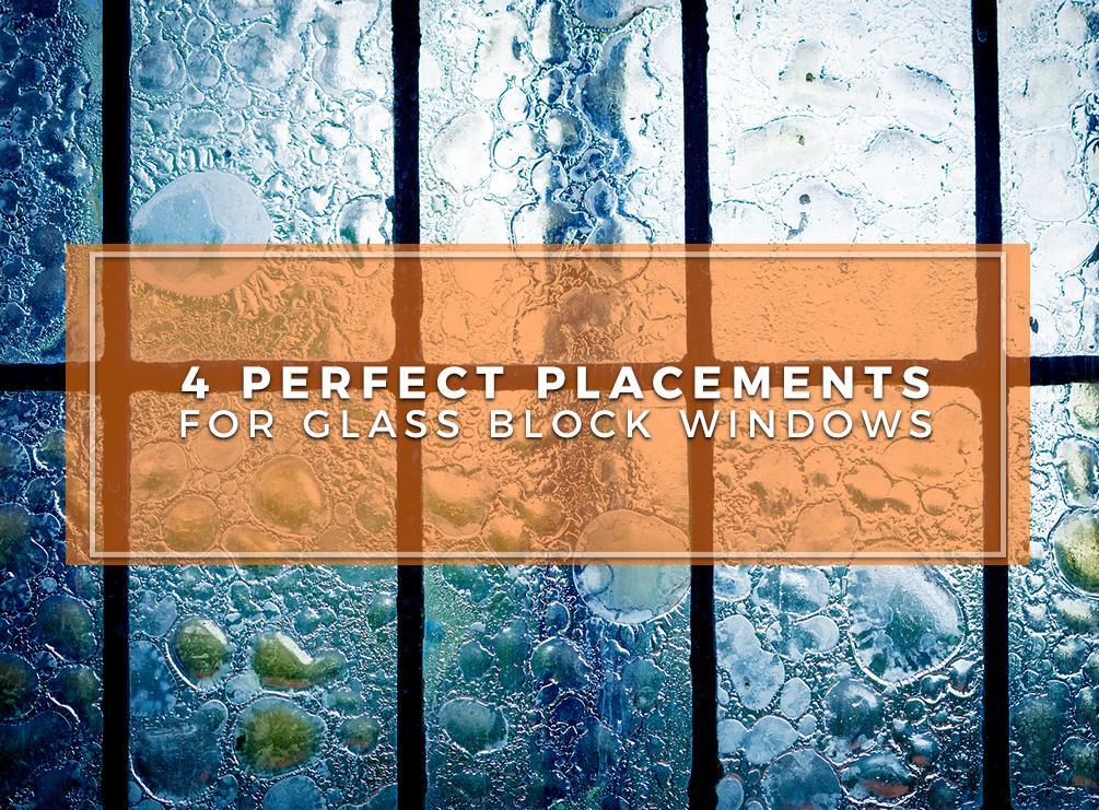 4 Perfect Placements for Glass Block Windows