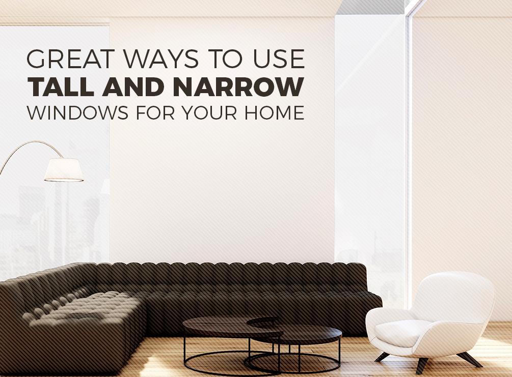 great ways to use tall and narrow windows in your home luxury living room