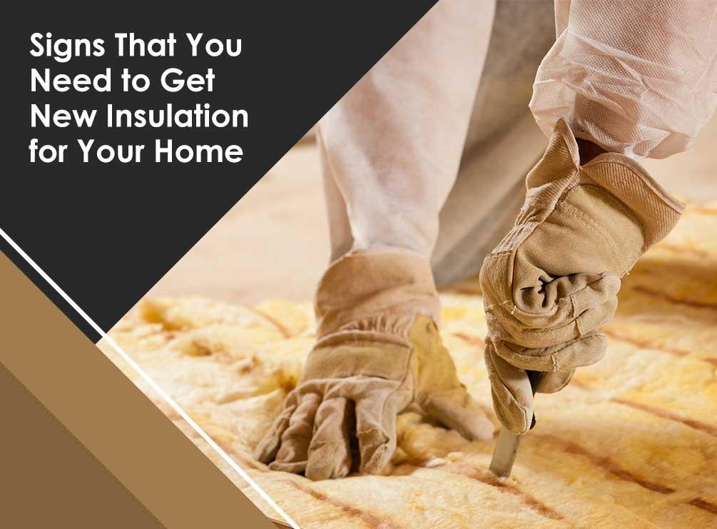 signs that you need to get new insulation for your home