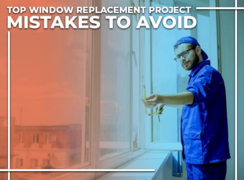 top window replacement project mistakes to avoid