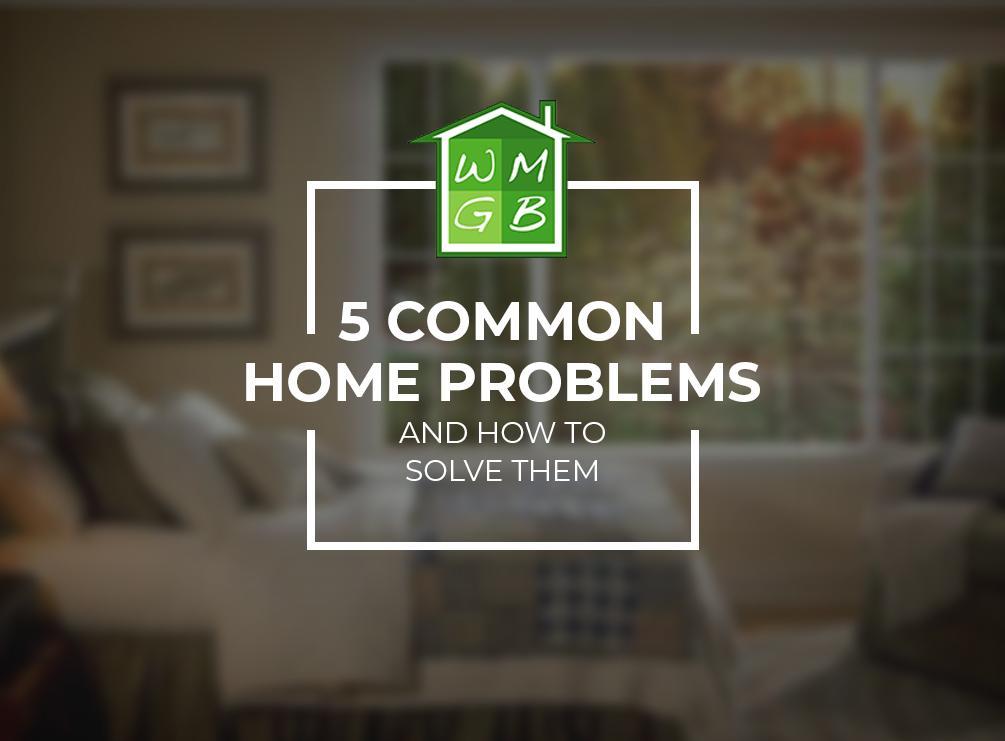 5 common home problems wmgb cover