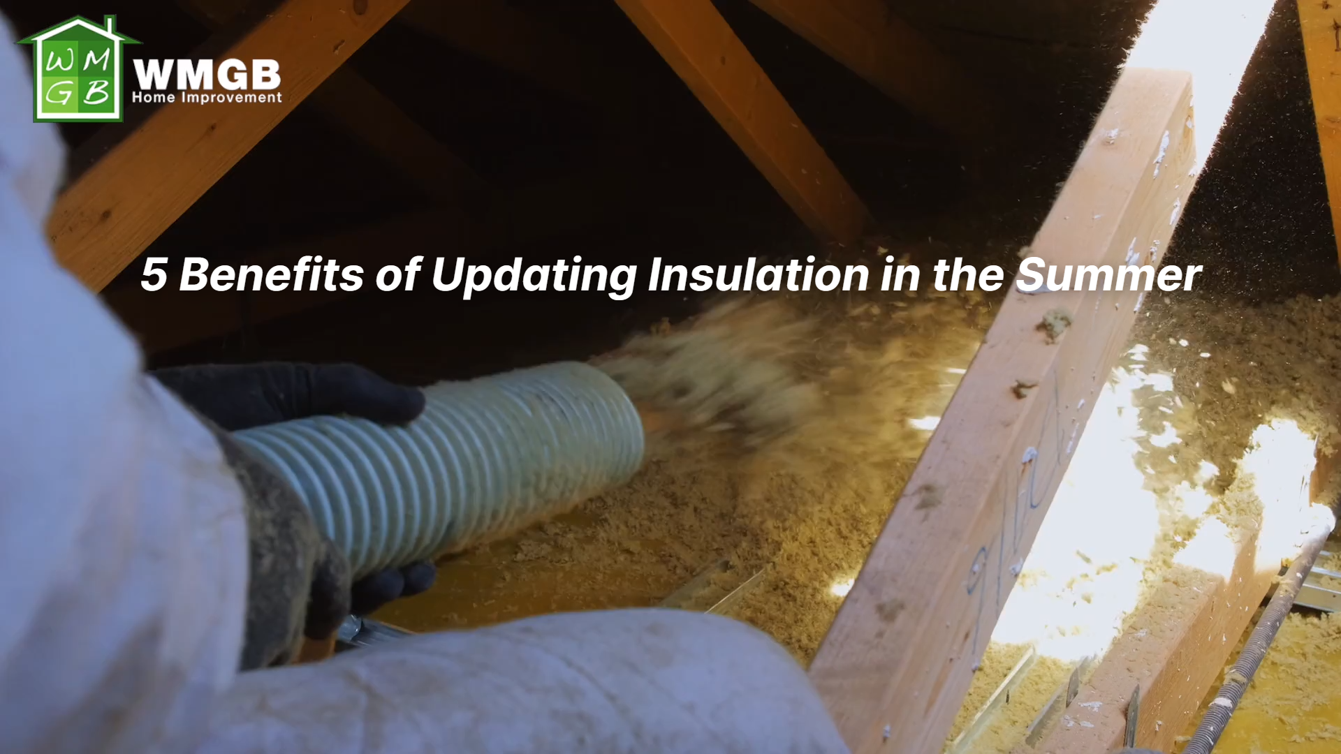WMGB Videographic - 5 Benefits of Upgrading Insulation in the Summer